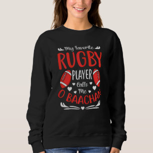 Sudadera Mujeres Mi jugador favorito de rugby me llama baac