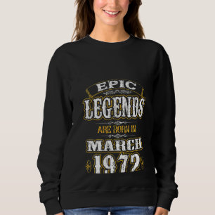 Sudadera Mujeres Nacidas En Marzo De 1972 Leyendas Épicas V