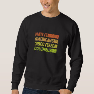 Sudadera Mujeres nativas americanas descubrieron columbus c