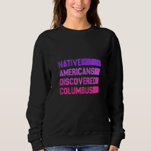 Sudadera Mujeres nativas americanas descubrieron columbus c