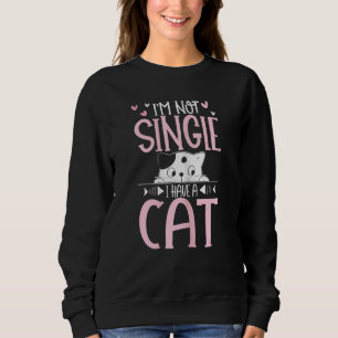 Sudadera Mujeres No soy soltera Tengo un gato dulce dulce