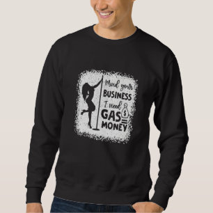 Sudadera Mujeres, ocupense de sus asuntos, necesito dinero 