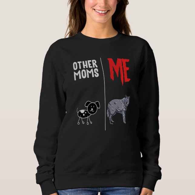 Sudadera Mujeres Otras Madres Vs Me Perro Lobo Nueva Madre  (Anverso)