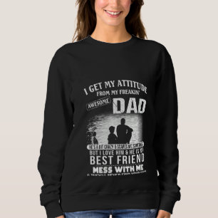 Sudadera Mujeres, papá e hijo, obtengo mi actitud de mi loc