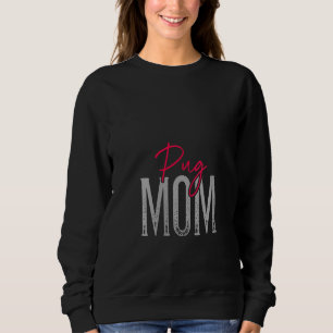 Sudadera Mujeres Pug Mom Dog Perros Perros Perro Mamá Vesti