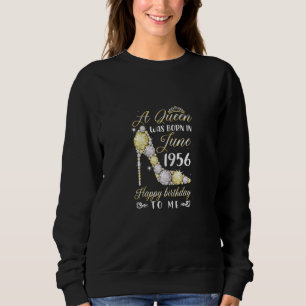 Sudadera Mujeres Reina Nacidas En Junio De 1956 Feliz 66º B