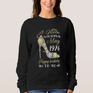 Sudadera Mujeres Reina Nacidas En Mayo De 1976 Feliz 46º Bi