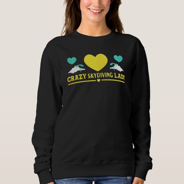 Sudadera Mujeres Skydiver Crazy Skydiving Lady Skydive (Anverso)