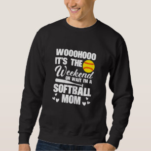 Sudadera Mujeres Softball Mamá Fin de Semana Oh Espera Soy 