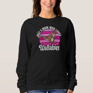 Sudadera Mujeres Sólo Una Mamá Que Ama A Wallabies Cita Por