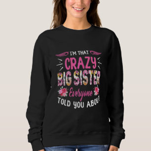 Sudadera Mujeres soy esa loca hermana mayor que todos dijer