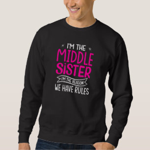 Sudadera Mujeres Soy La Hermana Del Medio Soy La Razón Por