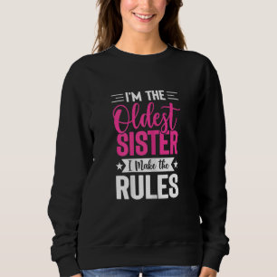 Sudadera Mujeres soy la hermana mayor que hago las reglas