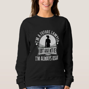 Sudadera Mujeres Soy un futuro abogado No discutas conmigo 