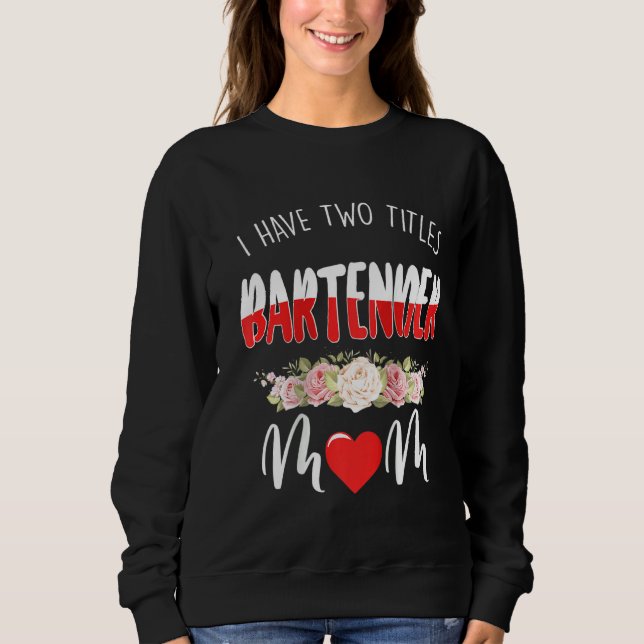 Sudadera Mujeres Tengo Dos Títulos Bartender Y Mamá Raglan (Anverso)