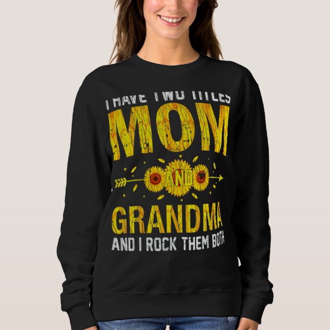 Sudadera Mujeres Tengo Dos Títulos Mamá Y Abuela Cute Sunf (Anverso)