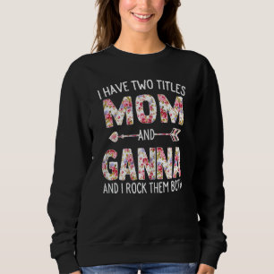 Sudadera Mujeres Tengo Dos Títulos Mamá Y Ganna Floral Cute