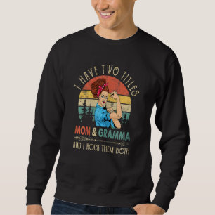 Sudadera Mujeres Tengo Dos Títulos Mamá Y Gramma Omen Vinta