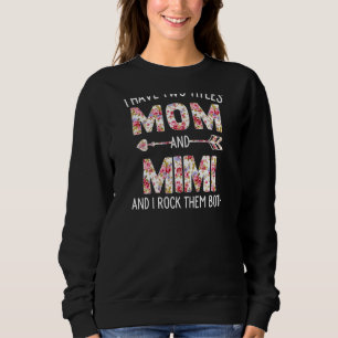 Sudadera Mujeres Tengo Dos Títulos Mamá Y Mimi Floral Cute