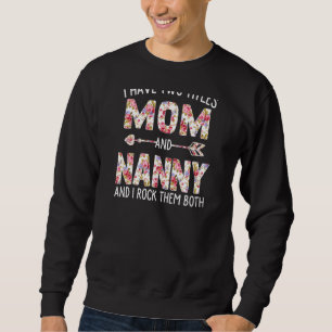 Sudadera Mujeres Tengo Dos Títulos Mamá Y Nana Floral Cute