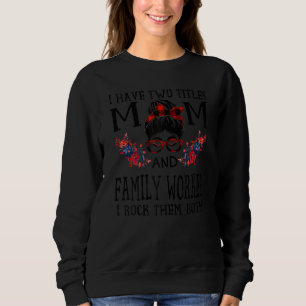 Sudadera Mujeres Tengo Dos Títulos Mamá Y Trabajo Familiar 