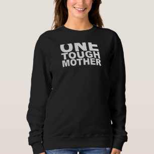 Sudadera Mujeres Una madre dura 1
