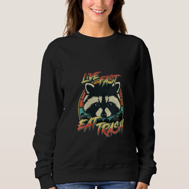 Sudadera Mujeres Viven Rápidamente Comer Trash Gracioso Ret (Anverso)