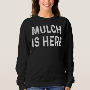 Sudadera Mulch Está Aquí Cita