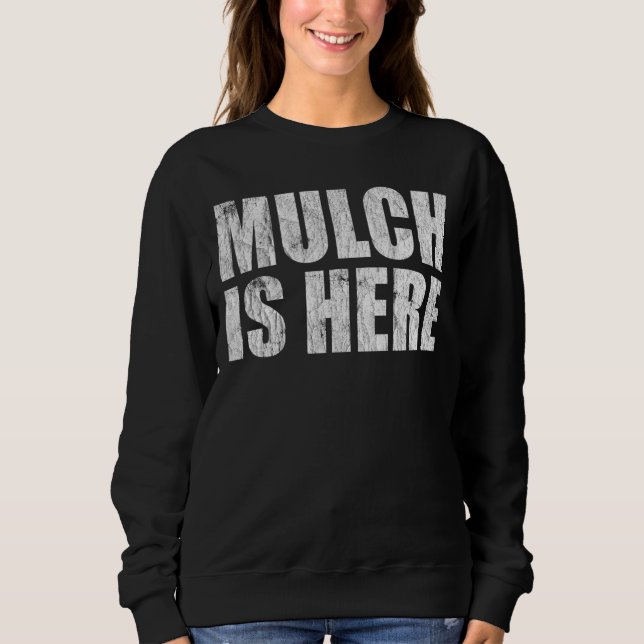 Sudadera Mulch is Here Meme Trending (Anverso)