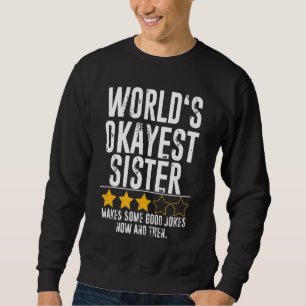 Sudadera Mundo Okayest Chiste de humor de la hermana Okest 
