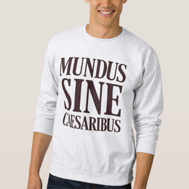 Sudadera Mundus Sine Caesaribus - Sin comillas latinas (Anverso)