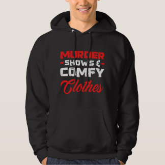 Sudadera Murder Shows & Comfy Clothes Funny True Crime Show