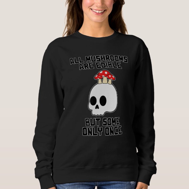 Sudadera Mushroom Hunting Vintage All Mushrooms Are Edible  (Anverso)