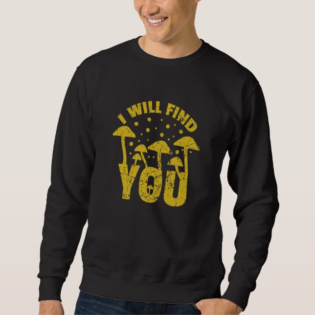 Sudadera Mushroom Picking I Will Find You Grunge Men Women (Anverso)