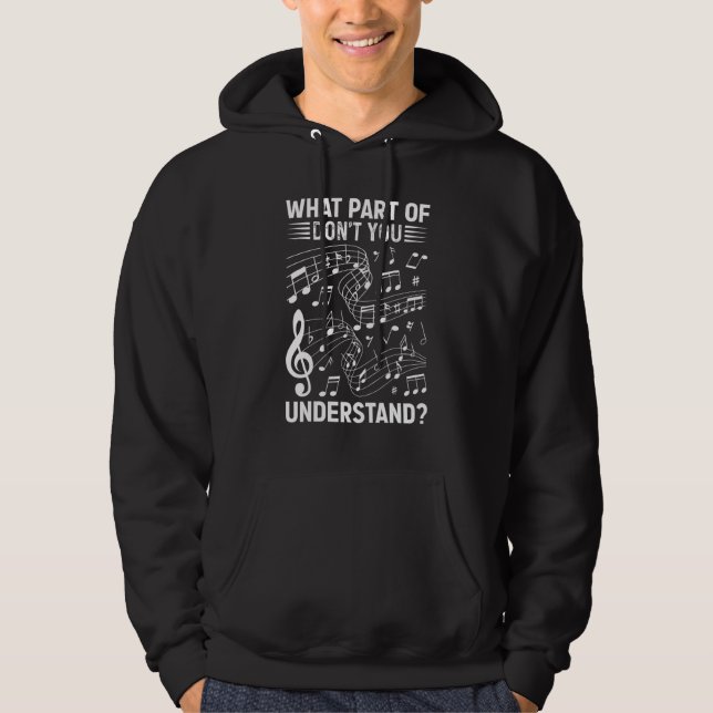Sudadera Music Notes Musician What Part Of Don't You Unders (Anverso)