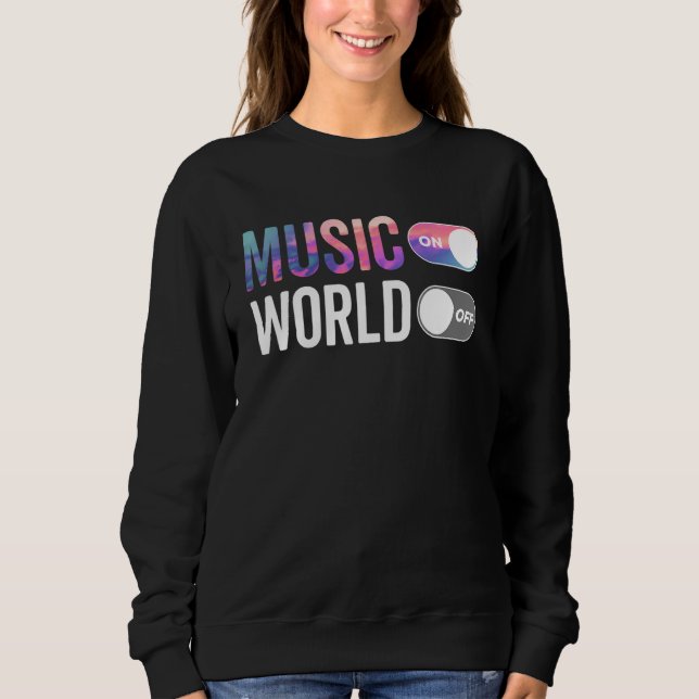 Sudadera Music On World Off Musician Music  DJs EDM Concert (Anverso)
