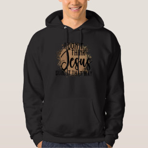 Sudadera Música de campo Hombres No Creo Que Jesús Lo Haga