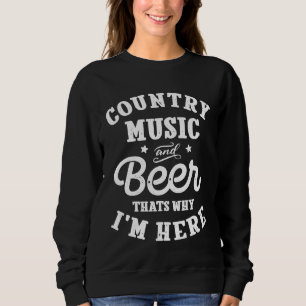 Sudadera Música De País Y Cerveza Por Eso Estoy Aquí