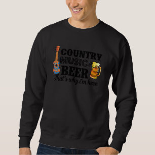 Sudadera Música De País Y Cerveza Por Eso Estoy Aquí.