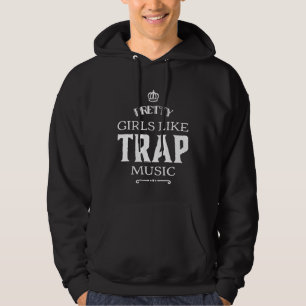 Sudadera Música de Trampa Divertida a las Chicas Bonitas le
