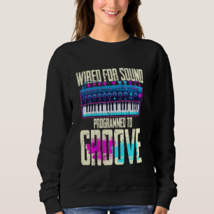 Sudadera Músico sintetizador Synth DAW Wired For Sound