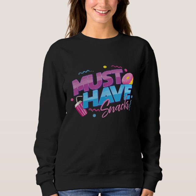 Sudadera Must Have Snacks quote cool Snacks (Anverso)