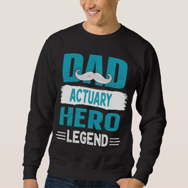 Sudadera Mustache Dad actuary Hero Legend Regalo de Padre (Anverso)
