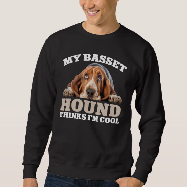 Sudadera My Basset Hound thinks I m cool  dog (Anverso)
