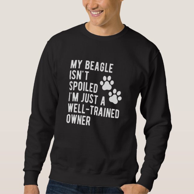 Sudadera My Beagle Isn't Spoiled  Beagle Mama Cute Beagle O (Anverso)