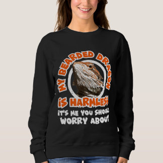 Sudadera My Bearded Dragon Is Harmless Me You Worry About R