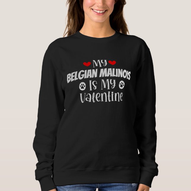 Sudadera My Belgian Malinois is My Valentine Cute Valentine (Anverso)
