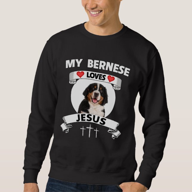 Sudadera My Bernese Mountain Dog Loves Jesus Christian Cute (Anverso)