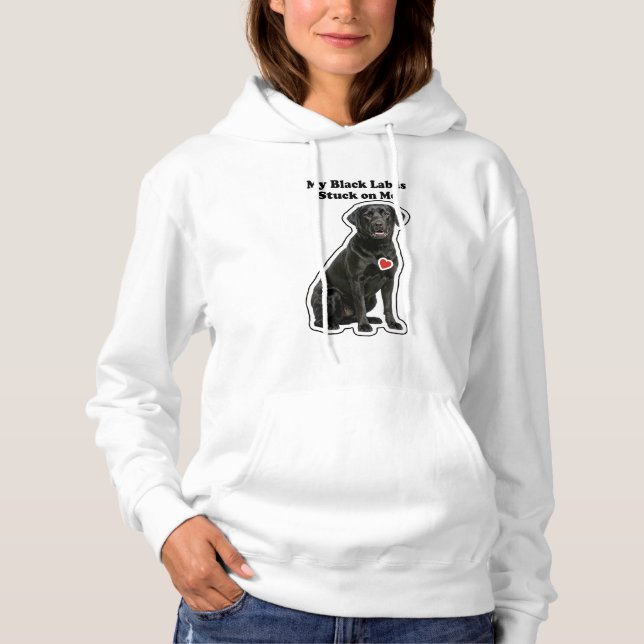 Sudadera My Black Lab Is Stuck On Me Dog Lover (Anverso)