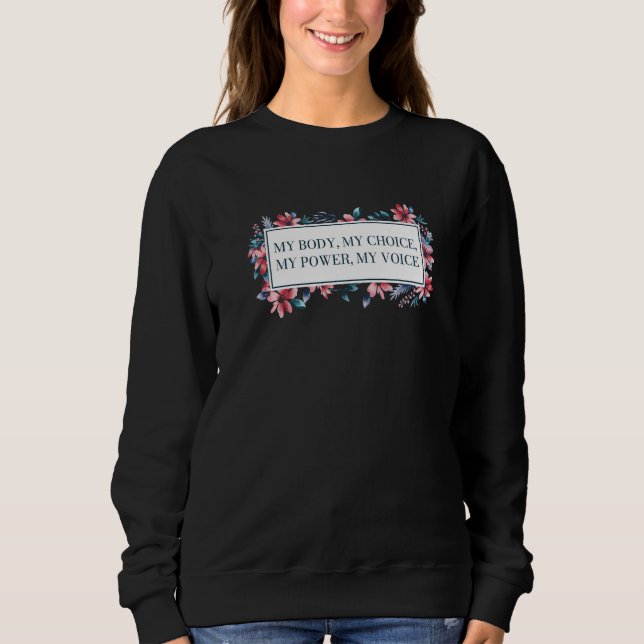 Sudadera My Body Choice Power and Voice Feminist Positivity (Anverso)